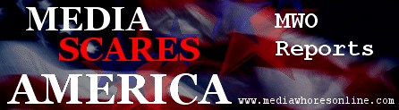 media_scares_america-media_whores_online- submitted by MediaWhoresOnline.com